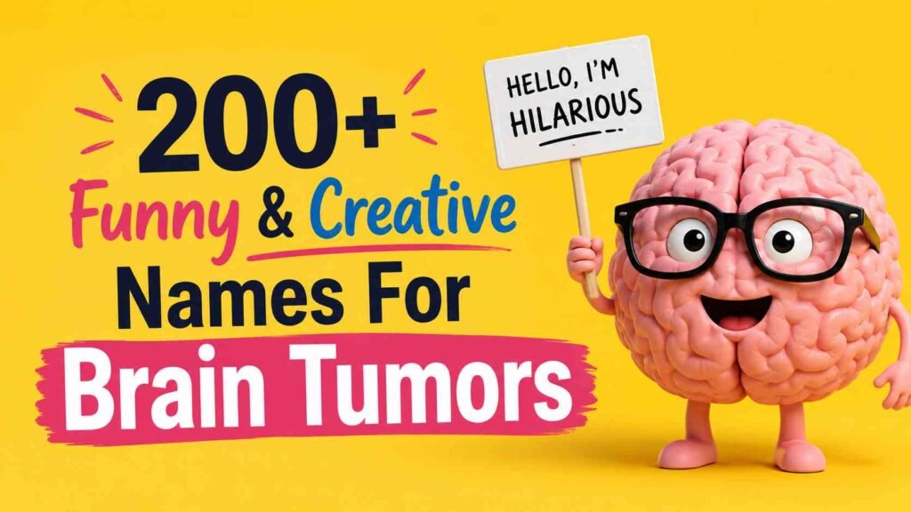 Funny Names for Brain Tumors